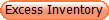 Excess Inventory